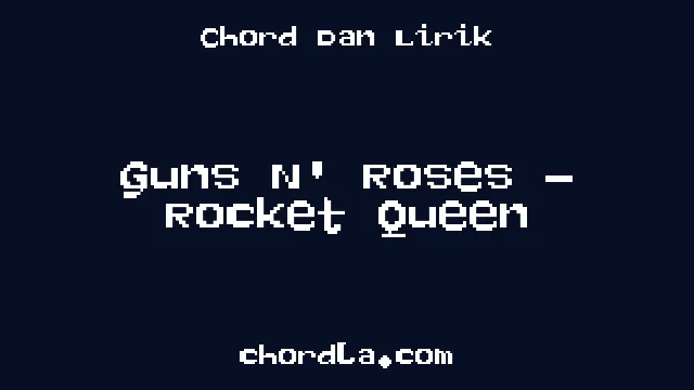 Guns N' Roses – Rocket Queen
