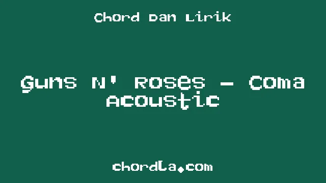 Guns N' Roses – Coma Acoustic